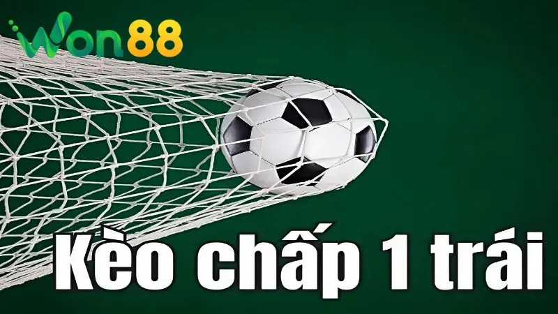 Kèo chấp 1 trái là sao?